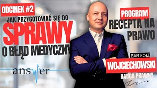 Jak przygotować się do sprawy o błąd medyczny  Recepta na prawo 2  Mec Bartosz Wojciechowski [upl. by Ayekal784]