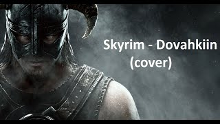 Skyrim — Dovahkiin cover [upl. by Otrebliw]