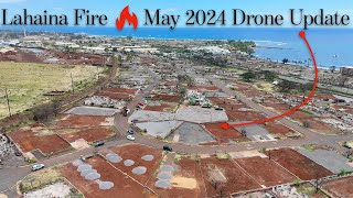 LAHAINA FIRE Recovery Update  NEW May 2024 DRONE Tour  When can we REBUILD [upl. by Yenattirb]