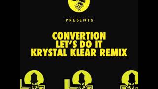 Convertion  Lets Do It Krystal Klear NY Mix [upl. by Emelina]