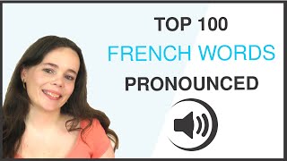 PRONOUNCE THE 100 MOST COMMON FRENCH WORDS [upl. by Nurat]