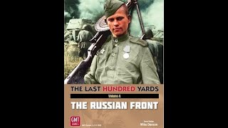 The Last Hundred Yards Vol IV The Russian Front GMT  Unboxing and Overview [upl. by Yeldoow]