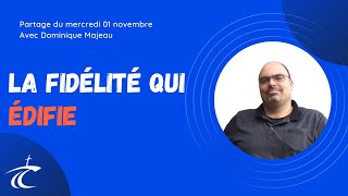 La fidélité qui édifie 1  Partage biblique avec Dominique M  1 nov [upl. by Stagg]