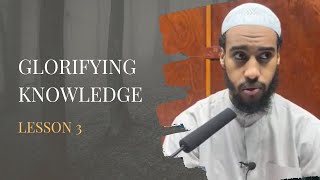 3 Summary of Glorifying Knowledge by Salih alUsaymi  Mahamed AbdurRazaq [upl. by Orlov]