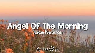 Juice Newton  Angel Of The Morning Lyrics [upl. by Adnolor]