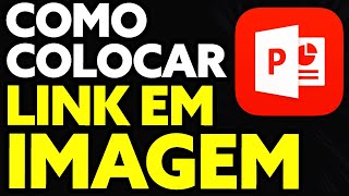 Como Colocar Link em Imagem no Powerpoint Muito Fácil [upl. by Ecnarwal748]