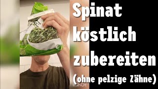 Spinat TK lecker zubereiten ohne PELZIGE Zähne [upl. by Justinian]