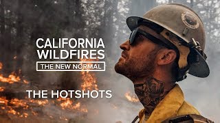 The Hotshots  California Wildfires The New Normal [upl. by Aserret]