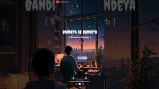 Bandeya Re Bandeya  Motivational Status  Slowed  Reverb  motivation bandeyarebandeya shorts [upl. by Doner]