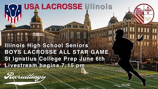 Boys High School Seniors Illinois Lacrosse All Star Game USA Lacrosse Recruitlings 662024 [upl. by Siblee869]