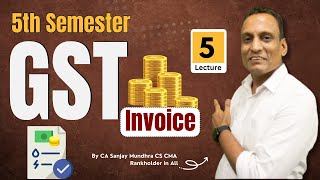 5th Semester GST Invoice  By CA Sanjay Mundhra CS CMA [upl. by Frances954]