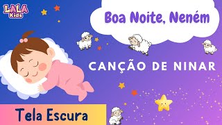 Boa Noite Neném  Canção de Ninar  Lala Kids [upl. by Bissell]