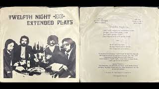 Twelfth Night  Extended Plays 1979 Matchmo Records [upl. by Dolphin]