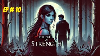 The Path of Strength Last Episode  10 Full Audio books  Novels [upl. by Notfol567]