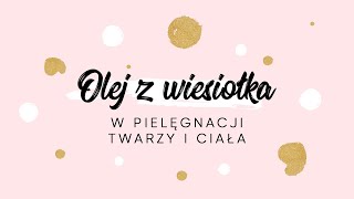 Olej z wiesiołka  kosmetyczne zastosowanie i właściwości oleju z wiesiołka [upl. by Ndnarb850]