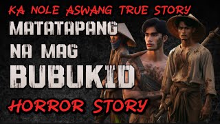 KA NOLE STORY MATATAPANG NA MAG BUBUKID aswang True story Horror Story [upl. by Sisely]