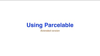 Using Parcelable  Extended version [upl. by Reade]