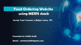 Food Ordering Website using Mern Stack। Presented by Sahid Alam। Internship at Webstack Academy।2024 [upl. by Zanze]