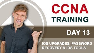 CCNA 100105 ICND1  Day 13 IOS Upgrades Password Recovery amp IOS Tools  Free Cisco Training [upl. by Dudley]