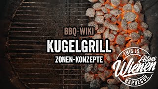 Der Kugelgrill  Mit DER Technik gelingt dir ALLES ZonenKonzepte für DAS perfekte ERGEBNIS [upl. by Eissirc]