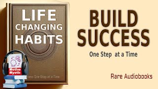 LifeChanging Habits  Build Success One Step at a Time  Audiobook [upl. by Ayle]