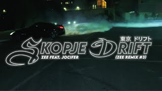 ZEE ft Jocifer  Skopje Drift ZEE Remix 3 [upl. by Binky217]