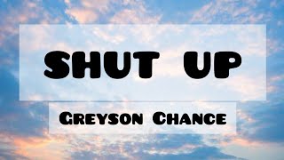 Shut up  Greyson Chance  Lyrics [upl. by Oleg]