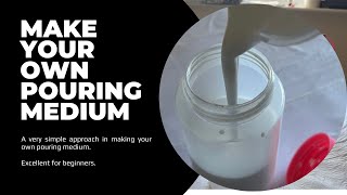 Make your own POURING MEDIUM  Easy  Basics  Beginners  Acrylic Pouring [upl. by Epotimet]