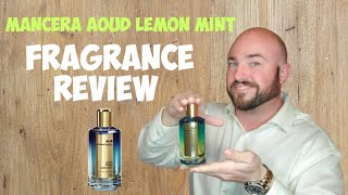 Mancera Aoud Lemon Mint FRAGRANCE REVIEW [upl. by Llertnad131]