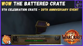 Wow The Battered Crate  5th Celebration Crate  20th Anniversary Event [upl. by Richarda]