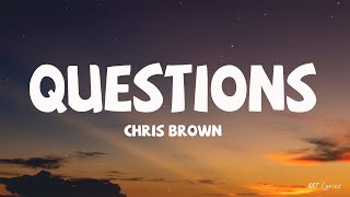 Chris Brown  Questions Lyrics [upl. by Obediah]