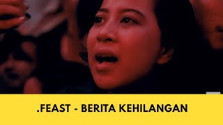 Feast  Berita Kehilangan Live at Pesta Pora Vol1 [upl. by Bruckner]