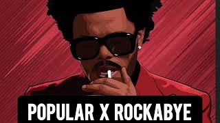 Weeknd  Popular X Anne Marie  Rockabye  Mashup  🔥🔥🔥💙💙💙 [upl. by Lydell716]