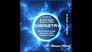 Electrolysis Of Molten Compounds Electrochemistry Part 2 IGCSE O Levels igcse olevel [upl. by Weinrich250]