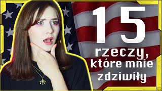 15 rzeczy które zdziwiły mnie w STANACH ZJEDNOCZONYCH 🇺🇸  Klaudia Cloudy [upl. by Ellehcem]