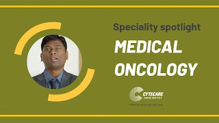 Speciality Spotlight Medical Oncology  Cytecare Cancer Hospitals MedicalOncology [upl. by Lewan984]