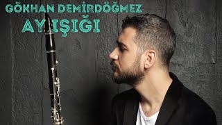 GÖKHAN DEMİRDÖĞMEZ AY IŞIĞI [upl. by Hedy]