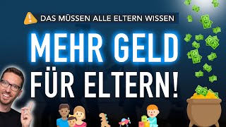 MEHR Geld für Familien DAS müssen JETZT alle Eltern wissen [upl. by Eadahs]