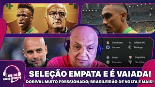 BRASIL DECEPCIONA DE NOVO É O FIM DA ERA DORIVAL GUARDIOLA FICA NO CITY SÉRIE A DE VOLTA E MAIS [upl. by Essilevi466]