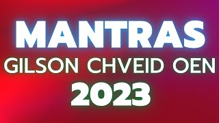 OS MANTRAS DE GILSON CHVEID OEN PARA 2023 [upl. by Neelia]