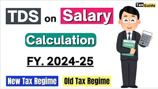 TDS on salary calculation  TDS calculation on salary FY 202425  Salary TDS deduction by employer [upl. by Lazaruk]