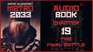 Metro 2033 Audiobook Chapter 19 The Final Battle  Post Apocalyptic Novel by Dmitry Glukhovsky [upl. by Nawad]