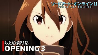 Sword Art Online  Opening 3 4K 60FPS  Creditless  CC [upl. by Lertnahs486]