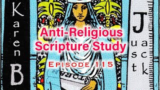 AntiReligious Scripture Study Episode 115 [upl. by Nahtnamas]