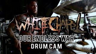 Whitechapel  Our Endless War  Drum Cam LIVE [upl. by Benisch]