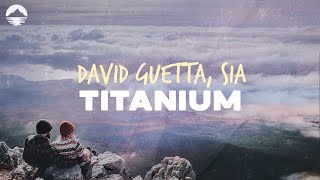 David Guetta  Titanium feat Sia  Lyrics [upl. by Nairahcaz]