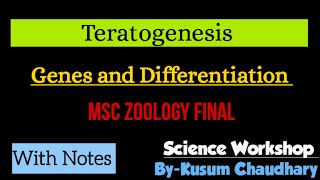 Teratogenesis  Teratogens  Genes And Differentiation  MSc  By Kusum Chaudhary [upl. by Oslec]