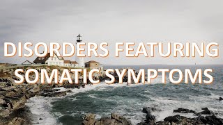 DISORDERS FEATURING SOMATIC SYMPTOMS  ABNORMAL PSYCHOLOGY 4K [upl. by Matias]