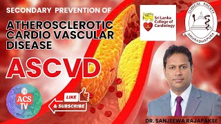 Secondary Prevention of Atherosclerotic Cardio Vascular Disease by Sanjeewa Rajapakse [upl. by Tawney]