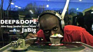 Afro Deep Soulful House Music Lounge Playlist DEEP amp DOPE DJ Mix by JaBig 38 [upl. by Mckenzie]